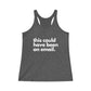 This Could Have Been an Email Racerback Tank