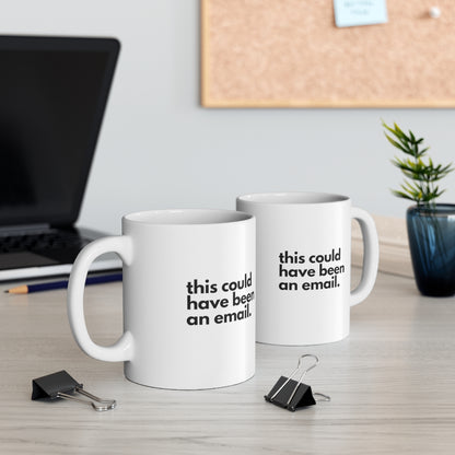 This Could Have Been an Email Mug